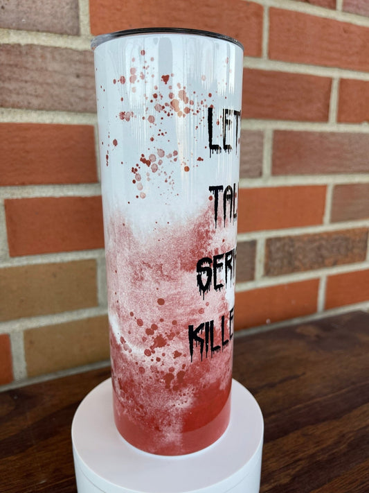 Let’s Talk Serial Killers 20 oz Skinny Tumbler, True Crime Tumbler, True Crime Junkie, True Crime Obsessed - Twine + Sage Co. LLC