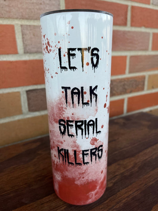 Let’s Talk Serial Killers 20 oz Skinny Tumbler, True Crime Tumbler, True Crime Junkie, True Crime Obsessed - Twine + Sage Co. LLC