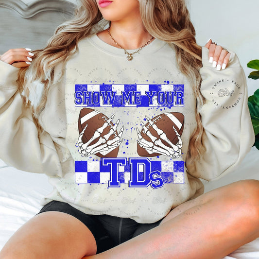 Show Me Your TDs Sweatshirt, Football Sweatshirt, NFL Sweatshirt, College Football Sweatshirt, Western Halloween Sweatshirt, Baggy Clothes - Twine + Sage Co. LLC