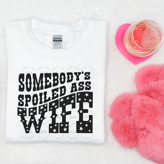 Somebody’s Spoiled Ass Wife Sweatshirt, Valentines Sweatshirt, Valentine Sweatshirt - Twine + Sage Co. LLC