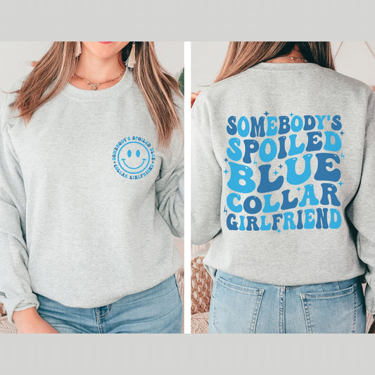 Somebody’s Spoiled Blue Collar Girlfriend Sweatshirt, Valentines Sweatshirt, Valentine Sweatshirt - Twine + Sage Co. LLC