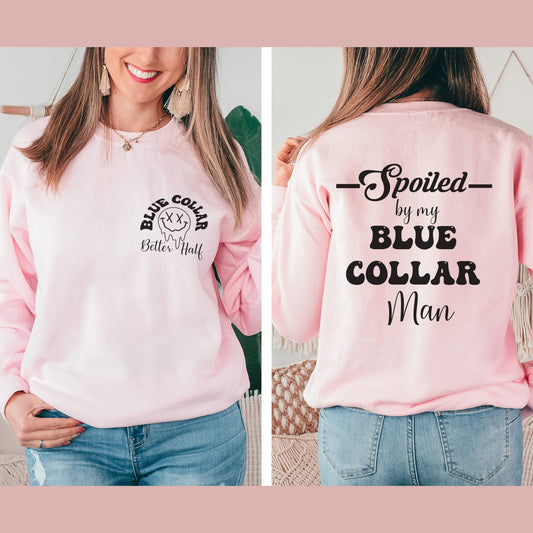 Spoiled By My Blue Collar Man Sweatshirt, Valentines Sweatshirt, Valentine Sweatshirt - Twine + Sage Co. LLC