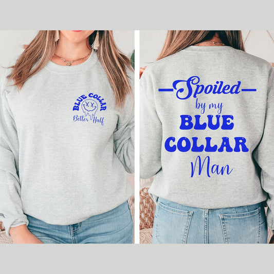 Spoiled By My Blue Collar Man Sweatshirt, Valentines Sweatshirt, Valentine Sweatshirt - Twine + Sage Co. LLC